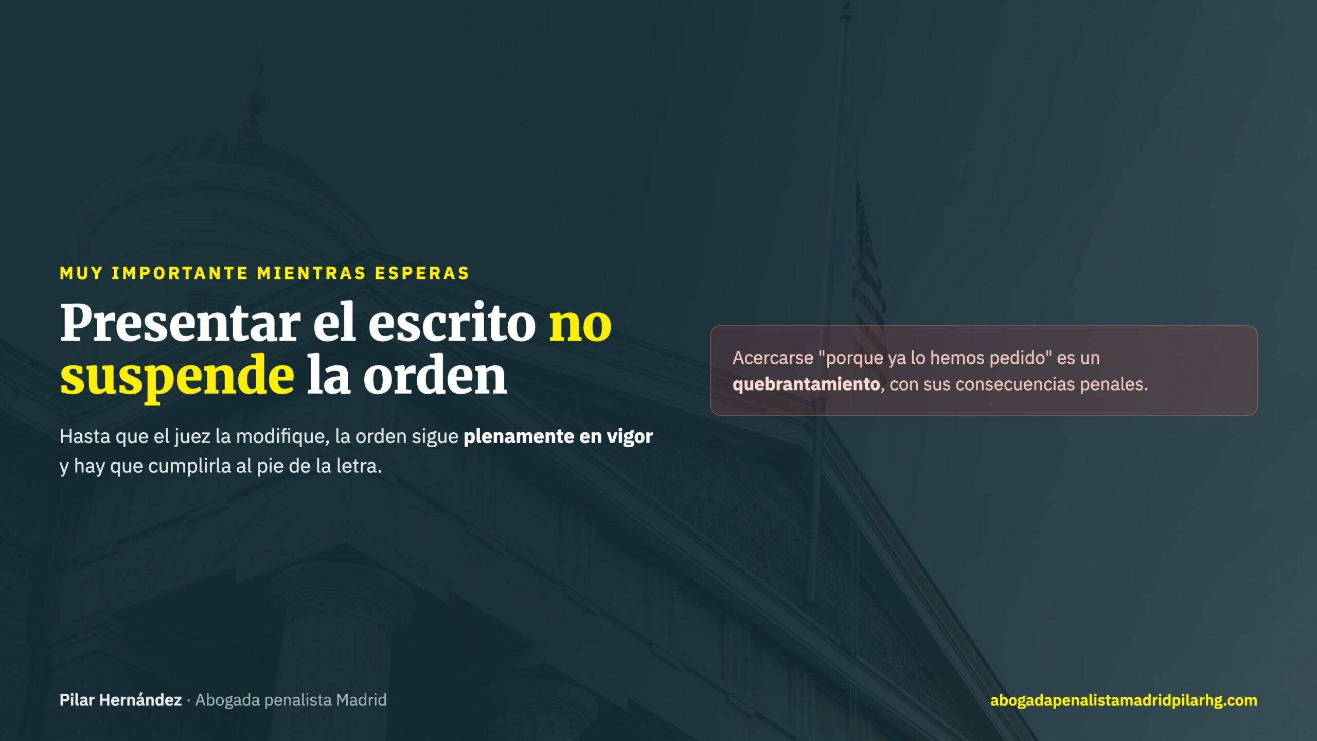 Hasta que el juez resuelva, la orden de alejamiento sigue en vigor: presentar el escrito no la suspende