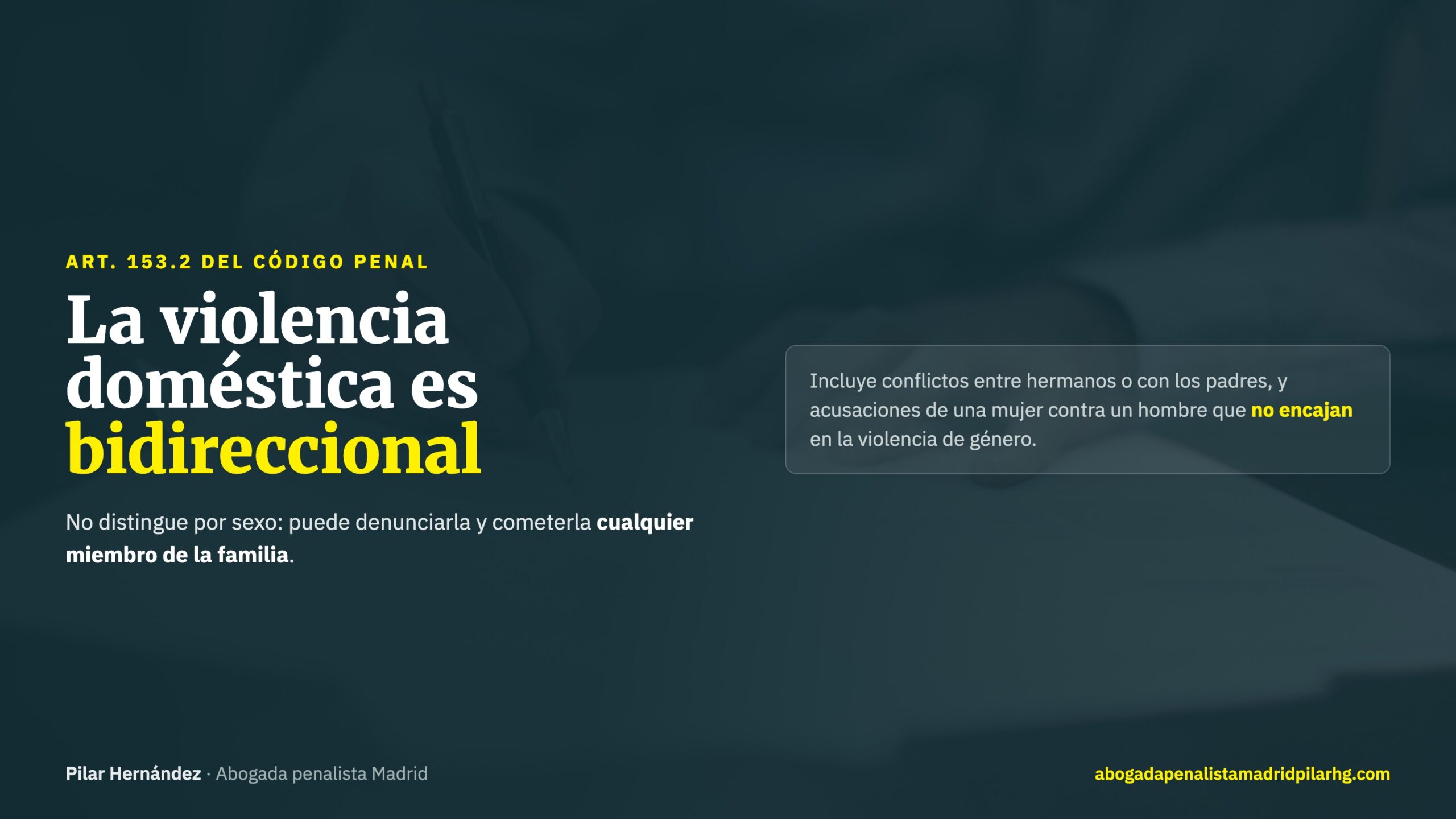 La violencia doméstica del artículo 153.2 es bidireccional: puede cometerla y denunciarla cualquier miembro de la familia